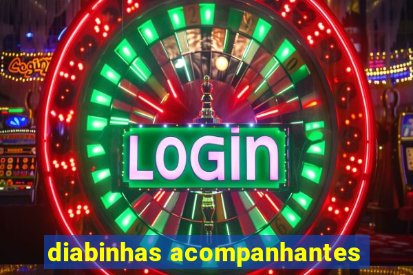 diabinhas acompanhantes